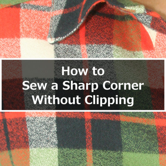 How to Sew a Sharp Corner Without Clipping