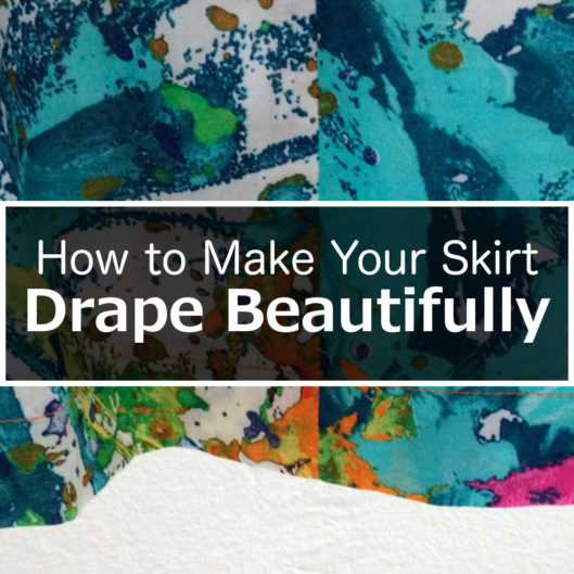 How to make your skirt drape beautifully