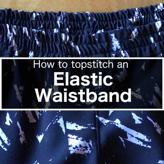 How to topstitch an Elastic Waistband