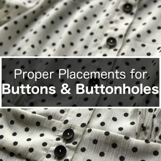 Proper Placements for Buttons & Buttonholes